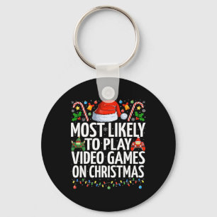 Most Likely To Play Video Games On Christmas Gamin Keychain