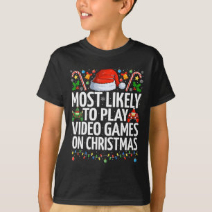 Most Likely To Play Video Games On Christmas Gamin T-Shirt
