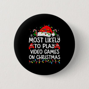 Most Likely To Play Video Games On Christmas Match 2 Inch Round Button