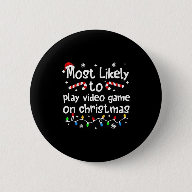 Most Likely To Play Video Games On Christmas Match 2 Inch Round Button (Front)