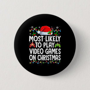 Most Likely To Play Video Games On Christmas Match 2 Inch Round Button