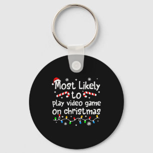 Most Likely To Play Video Games On Christmas Match Keychain