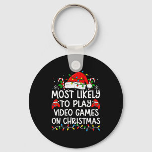 Most Likely To Play Video Games On Christmas Match Keychain