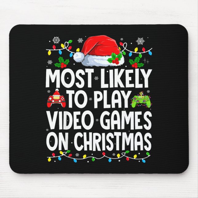 Most Likely To Play Video Games On Christmas Match Mouse Pad (Front)