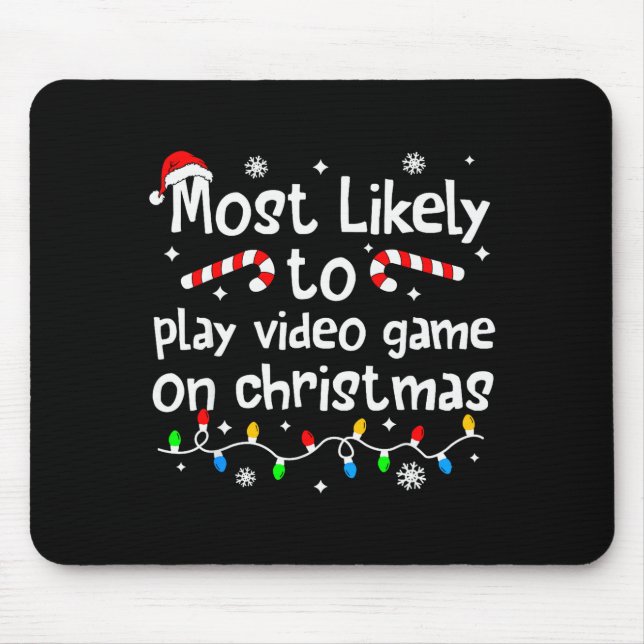 Most Likely To Play Video Games On Christmas Match Mouse Pad (Front)