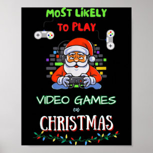 Most Likely To Play Video Games On Christmas Poster