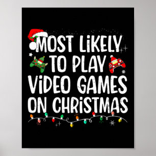 Most Likely To Play Video Games On Christmas Poster