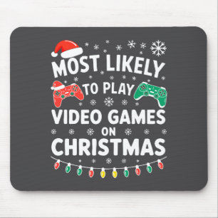Most Likely To Play Video Games On Christmas Shirt Mouse Pad