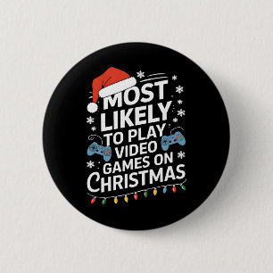 Most Likely To Play Video Games On Christmas Video 2 Inch Round Button