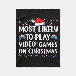 Most Likely To Play Video Games On Christmas Video Fleece Blanket
