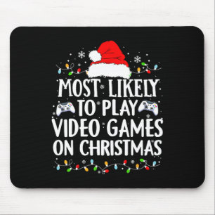 Most Likely To Play Video Games On Christmas Video Mouse Pad