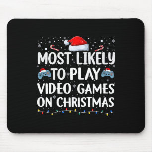 Most Likely To Play Video Games On Christmas Video Mouse Pad