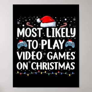 Most Likely To Play Video Games On Christmas Video Poster