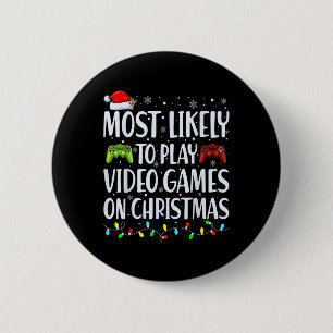 Most Likely To Play Video Games On Christmas Xmas 2 Inch Round Button