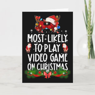 Most Likely To Play Video Games On Christmas Xmas Card