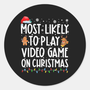 Most Likely To Play Video Games On Christmas Xmas  Classic Round Sticker