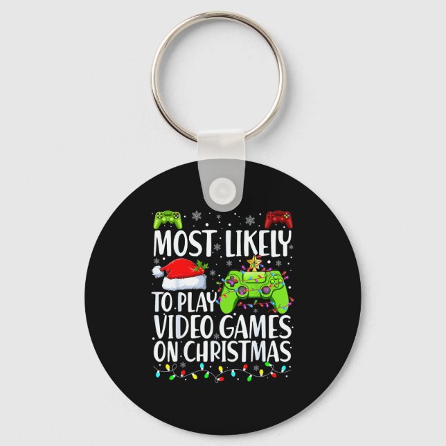 Most Likely To Play Video Games On Christmas Xmas  Keychain (Front)