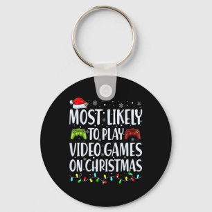 Most Likely To Play Video Games On Christmas Xmas  Keychain