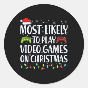 Most Likely To Play Videogames On Christmas T Shir Classic Round Sticker