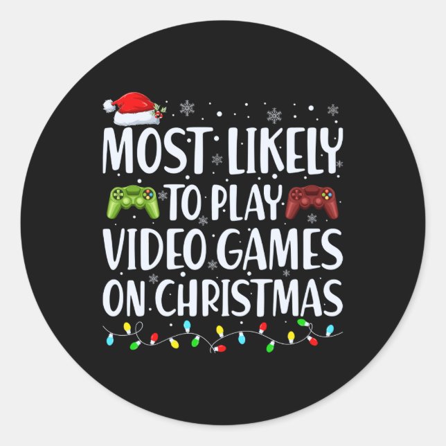 Most Likely To Play Videogames On Christmas T Shir Classic Round Sticker (Front)