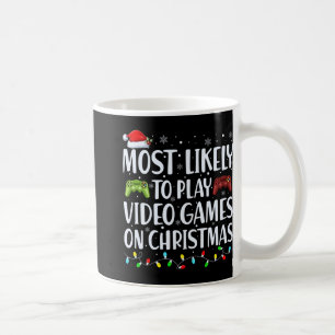 Most Likely To Play Videogames On Christmas T Shir Coffee Mug