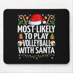 Most Likely To Play Volleyball Santa Christmas Vol Mouse Pad
