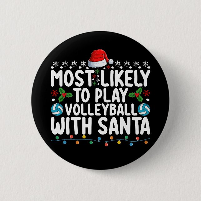 Most Likely To Play Volleyball With Santa Christma 2 Inch Round Button (Front)
