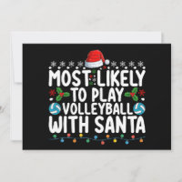Most Likely To Play Volleyball With Santa Christma