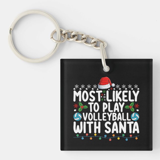Most Likely To Play Volleyball With Santa Christma Keychain (Front)