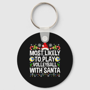 Most Likely To Play Volleyball With Santa Christma Keychain