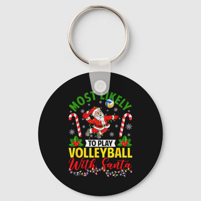 Most Likely To Play Volleyball With Santa Christma Keychain (Front)