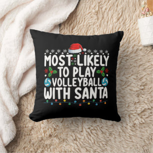 Most Likely To Play Volleyball With Santa Christma Throw Pillow