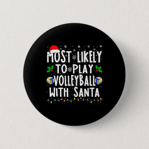 Most Likely To Play Volleyball With Santa Family C 2 Inch Round Button