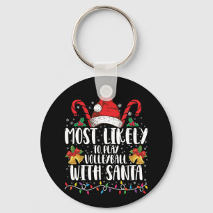 Most Likely To Play Volleyball With Santa Family Keychain