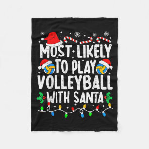 Most Likely To Play Volleyball With Santa Matching Fleece Blanket