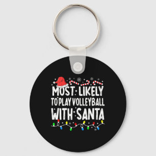 Most Likely To Play Volleyball With Santa Matching Keychain
