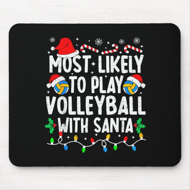Most Likely To Play Volleyball With Santa Matching Mouse Pad (Front)