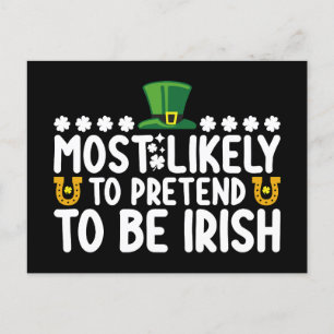 Most Likely To Pretend To Be Irish St Patricks Day Postcard
