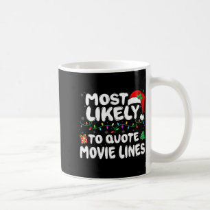 Most Likely To Quote Movie Lines Movie Lover Chris Coffee Mug