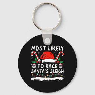 Most Likely To Race Santa's Sleigh Christmas Famil Keychain