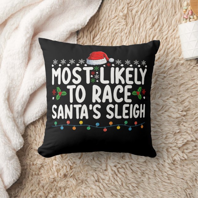 Most Likely To Race Santa's Sleigh Christmas Holid Throw Pillow (Blanket)