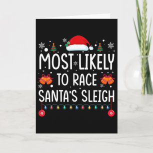 Most Likely To Race Santa's Sleigh Family Matching Card