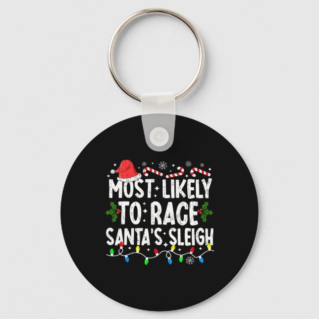 Most Likely To Race Santa's Sleigh Family Matching Keychain (Front)