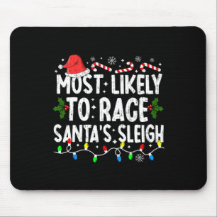 Most Likely To Race Santa's Sleigh Family Matching Mouse Pad