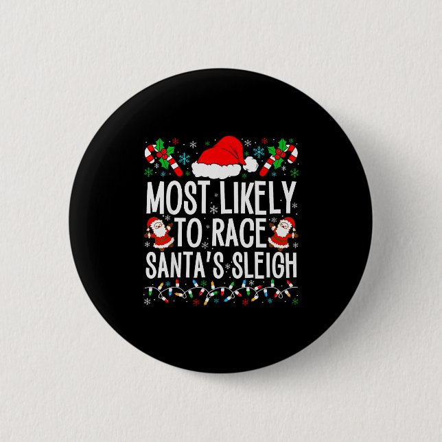 Most Likely To Race Santa's Sleigh Family Xmas Paj 2 Inch Round Button (Front)