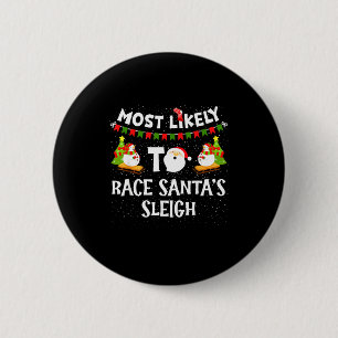 Most Likely To Race Santas Sleigh Funny Snowman Ch 2 Inch Round Button