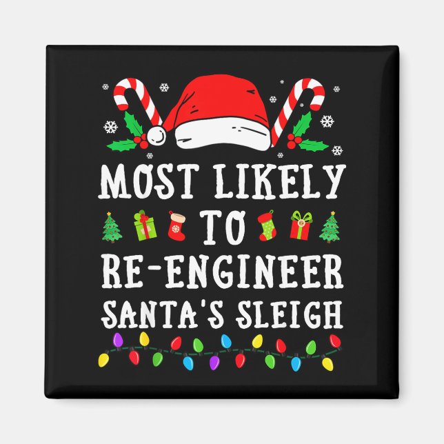 Most Likely To Re-engineer Santa's Sleigh Christma Magnet (Front)
