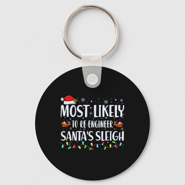 Most Likely To Re-engineer Santas Sleigh Christmas Keychain (Front)