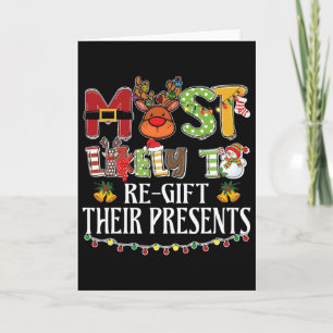 Most Likely To Re-gift Their Presents Family Chris Card