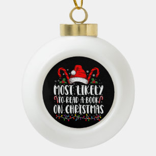 Most Likely To Read A Book On Christmas Matching  Ceramic Ball Christmas Ornament